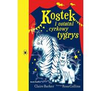 Kostek et le dernier tigre du cirque
