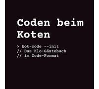 Kot-Code | Das Klo-Gästebuch im Code-Format für Entwickler:innen mit Output