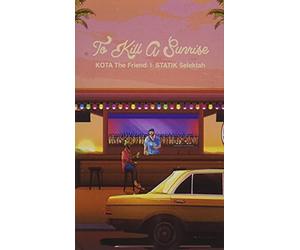 Kota the Friend & Statik Selektah - to Kill A Sunrise