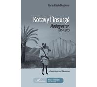 Kotavy L'insurgé - Madacascar, 1904-1905