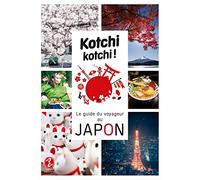 Kotchi Kotchi ! Le Guide Du Voyageur Au Japon