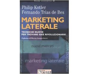 Kotler Philip - Marketing Laterale. Tecniche Nuove [Import]