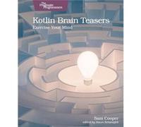 Kotlin Brain Teasers Exercise Your Mind - Sam Cooper - The Pragmatic Programmers LLC - Livre en Anglais Sam CooperSam Cooper (Auteur)