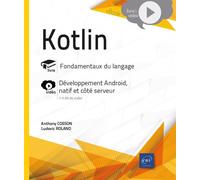 Kotlin - Fondamentaux du langage - Complément vidéo : Développement Android, natif et côté serveur Fondamentaux du langage, Complément vidéo : Développement Android, natif et côté serveur - Ludovic RO