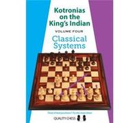 Kotronias on the Kings Indian Volume IV by Vassilios Kotronias Inconnu (Auteur)