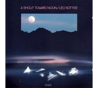 Leo Kottke – A Shout Toward Noon – Sony Music – Importation USA/Canada