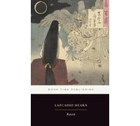 Kottō (Annotated For Modern Readers): Japanese Ghost Stories, Folklore, Buddhist Legends, and Strange Cultural Sketches, with the Genjiro Yeto Illustrations