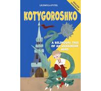 Kotygoroshko: A Bilingual Tale for Children of an Ukrainian Hero with Full-Color Illustrations. English and Ukrainian.
