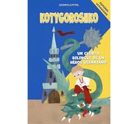Kotygoroshko: Un Héroe Ucraniano Contra el Dragón: Cuento Popular Bilingüe para Niños en Español y Ucraniano con Ilustraciones a Todo Color