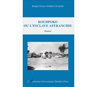Koudpoko ou l'esclave affranchie Roman - Bangbi Francis Frédéric Kaboré - L'harmattan - broché - Roman