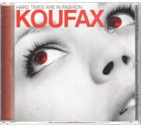 Koufax - Hard Times Are in Fashion