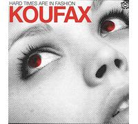 Koufax - Hard Times Are in Fashion