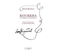 Koukkha, le tombeau de Rozanov Le tombeau de Rozanov - Alexei Remizov - Des Syrtes Eds - broché - Essai
