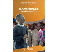 Koulniema Le bonheur de dire non - Camara Loukimane - L'harmattan - broché - Récit