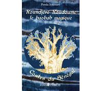 Koundjere Koudoume: Le baobab magique Contes du Sénégal