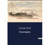 Kourroglou Une épopée persane revisitée par George Sand - George Sand - Culturea - broché - Roman