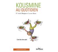 Kousmine au quotidien L'art de vivre sain - André Denjean - Jouvence - Poche - Guide