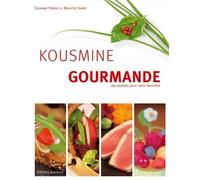 Kousmine gourmande : 180 recettes pour votre bien-être de Suzanne Preney (16 avril 2007) Broché