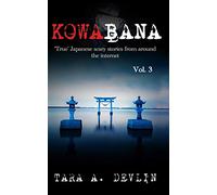 Kowabana: 'True' Japanese scary stories from around the internet: Volume Three