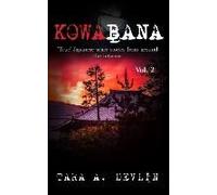 Kowabana: 'true' Japanese Scary Stories From Around The Internet: Volume Two