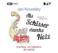Kowalsky,Jan - Als Schisser Durchs Netz: Eine Berg-und Digitalfa