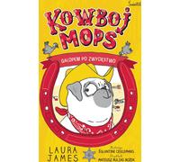 Kowboj Mops (carlin). Galopem po zwycięstwo. - Laura James (Aventures pour enfants en polonais)
