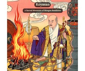 Koyasan: A Sacred Mountain of Shingon Buddhism
