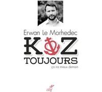 Koz toujours, ça ira mieux demain Erwan Le Morhedec (Auteur)