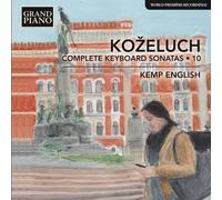 Leopold Kozeluch – Sonates pour clavier – Intégrale Volume 10 – NAXOS