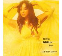 Kp Hawthorn - Till The Glitter End