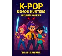 KP0P DEM0N Hun-ter's: Une histoire où chaque note brille plus fort que la peur