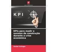 KPIs para medir o sucesso da construção durante a crise económica