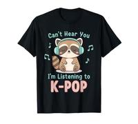 Kpop Can't Hear You J'écoute K-Pop Raccoon T-Shirt