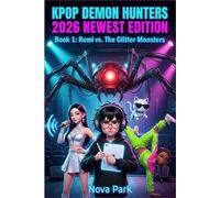 KPOP DEMON HUNTERS 2026 NEWEST EDITION: Book 1: Rumi vs. The Glitter Monsters ( A Funny K-Pop Fantasy Adventure for Kids and Tweens)