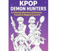 KPOP Demon Hunters: A Coloring Adventure of Demons, Fashion & Magical Concerts: Over 50 coloring pages filled with K-pop-inspired action, fashion ... for kids, teens, and K-pop fans of all ages