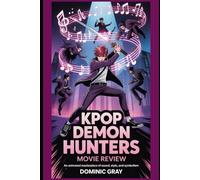 KPOP DEMON HUNTERS: Movie Review: An Animated Masterpiece of Sound, Style, and Symbolism