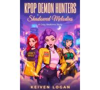 KPOP DEMON HUNTERS : Shadowed Melodies: A Cozy Bedtime Story