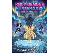 KPOP DEMONS HUNTER 2026: Vol 3: World Tour War. - A Global Music Fantasy Adventure for Kids and Tweens