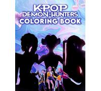 Kpop Demon's Hunter Coloring Book: Explore 50+ Kpop Demon-Fighting Idol Coloring Pages - Easy and Fun for Kids, Teens, and Fans