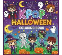 Kpop Halloween Coloring Book: A Spooky Collection of Idol Art Pages Featuring Your Favorite Pop Stars, Ghosts and Pumpkins for kids and adults.