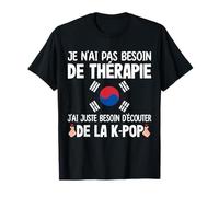 Kpop K-Pop Thérapie Ecouter Musique K Pop Fan Corée Anime T-Shirt