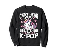 Kpop Kawaii Kpop Kpop Kpop Inscription Can't Hear You I'm Listening Sweatshirt