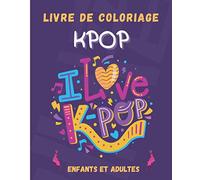 Kpop livre de coloriage: 50 dessins sur la kpop à colorier pour enfants et adultes | Carnet de dessin et de coloriage kpop | Idéal anniversaire, noël, ... fille, garçon, homme, femme | 20,32 x 25,4 cm