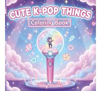 Kpop Props Coloring Book for Kids, Teens & Adults: Cute Lightsticks, Microphones, Idol Accessories & Aesthetic K-Pop Things | Cozy Bold & Easy Coloring Pages & Sheets