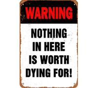 KPSheng Panneau rétro en métal, panneau d'avertissement « Nothing In Here Is Worth Dying For », panneau d'avertissement en aluminium, 30,5 x 40,6 cm, pour bar, pub, intérieur ou extérieur, décoration