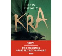 Kra Dar Duchesne dans les ruines de l'Ymr,Grand prix de l'imaginaire - Roman étranger 2021 - John Crowley - Atalante - broché - Roman
