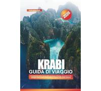 KRABI Guida di viaggio 2026: Arrampicata sulla roccia della penisola di Railay, escursione alla spiaggia della grotta di Phra Nang e kayak sulle coste calcaree