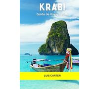Krabi Guide de voyage 2026: Explorez le littoral du sud de la Thaïlande, les plages, les îles, les grottes, les falaises, les temples et la culture locale
