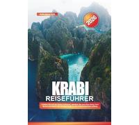 KRABI Reiseführer 2026: Klettern Sie auf der Railay-Halbinsel, wandern Sie zum Phra Nang Cave Beach und fahren Sie mit dem Kajak an den Kalksteinküsten entlang