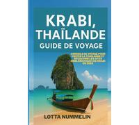 KRABI THAILANDE GUIDE DE VOYAGE: Conseils de voyage pour visiter la Thailande et decouvrir les sites emblematiques de Krabi en 2026